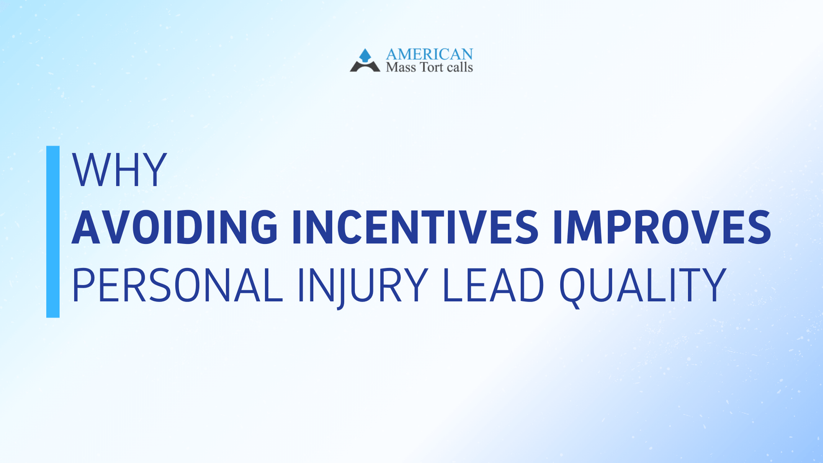 Why Avoiding Incentives Improves Personal Injury Lead Quality