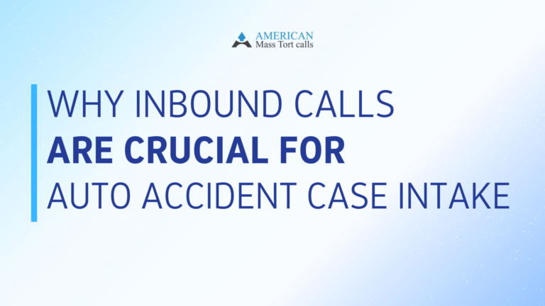 Why Inbound Calls are Crucial for Auto Accident Case Intake